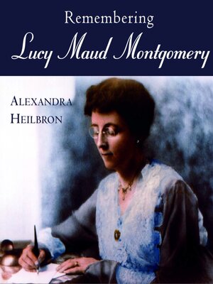 Remembering Lucy Maud Montgomery - ebook